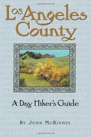 Los Angeles County, A Day Hiker's Guide