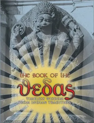 The Book of the Vedas: Timeless Wisdom from Indian Tradition