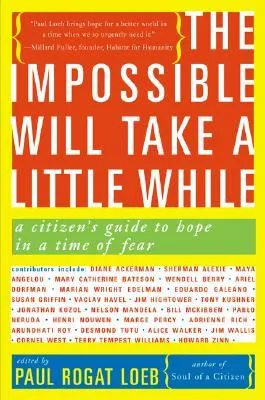 The Impossible Will Take a Little While: A Citizen's Guide to Hope in a Time of Fear