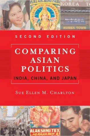 Comparing Asian Politics: India, China, And Japan