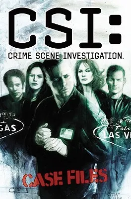 CSI: Crime Scene Investigation Case Files, Volume One (CSI Graphic Novels 1-3)