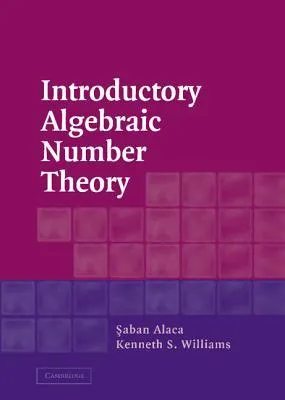 Introductory Algebraic Number Theory