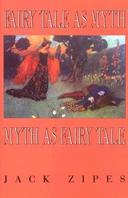 Fairy Tale as Myth/Myth as Fairy Tale