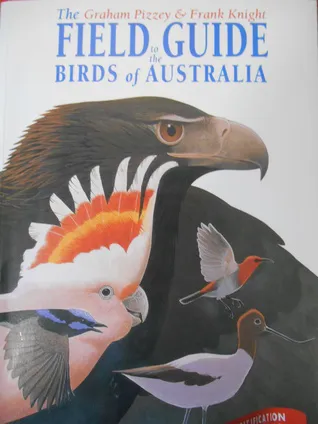 Field Guide to Birds of Australia: The Graham Pizzey & Frank Knight Field Guide