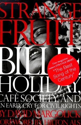 Strange Fruit: Billie Holiday, Cafe Society, And An Early Cry For Civil Rights