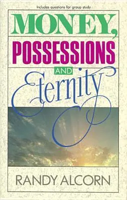 Money, Possessions, and Eternity