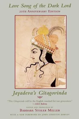 Love Song of the Dark Lord: Jayadeva's Gitagovinda