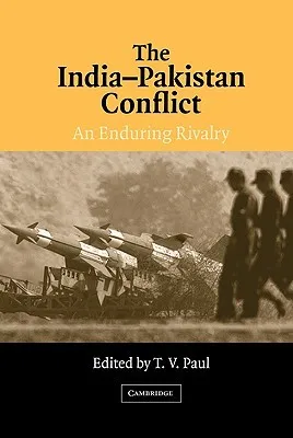 The India-Pakistan Conflict: An Enduring Rivalry