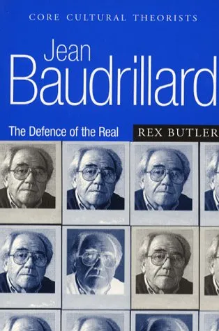 Jean Baudrillard: The Defence of the Real