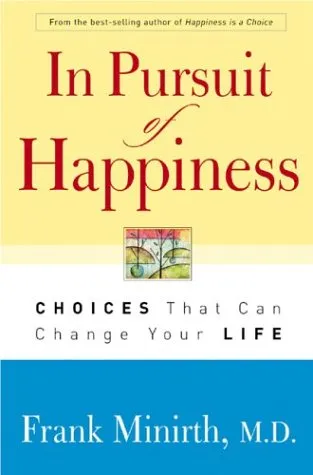 In Pursuit of Happiness: Choices That Can Change Your Life