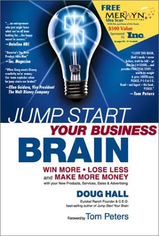 Jump Start Your Business Brain: Win More, Lose Less and Make More Money with Your New Products, Services, Sales and Advertising