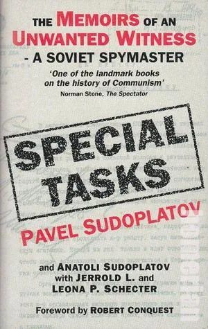 Special Tasks: The Memoirs Of An Unwanted Witness  A Soviet Spymaster