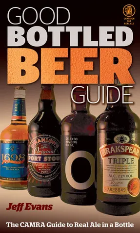 Good Bottled Beer Guide: The CAMRA Guide to Real Ale in a Bottle