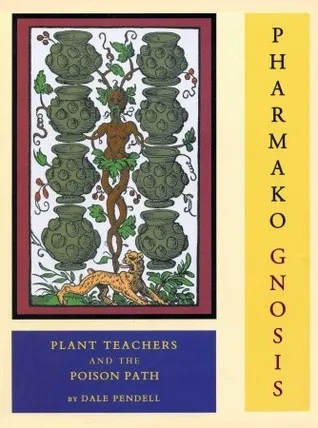 Pharmako/Gnosis: Plant Teachers and the Poison Path