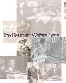 The Reluctant Welfare State: American Social Welfare Policies: Past, Present, and Future (with InfoTrac)