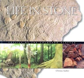 Life in Stone: Fossils of the Colorado Plateau