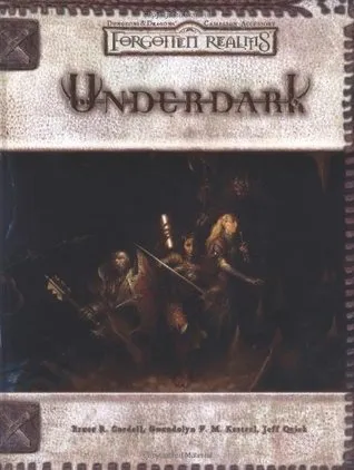 Underdark (Dungeons & Dragons d20 Fantasy Roleplaying, Forgotten Realms Accessory)