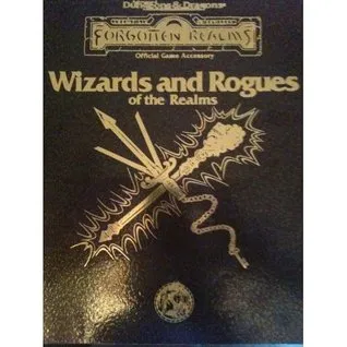 Wizards and Rogues of the Realms (Official Forgotten Realms Game Accessory)