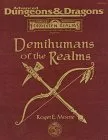 Demihumans of the Realms (Advanced Dungeons & Dragons: Forgotten Realms Assessory)