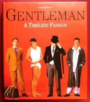 The Gentleman: A Timeless Fashion. The Guide to International Men