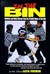 In the Bin: Reckless & Rude Stories Form the Penalty Boxes of the NHL