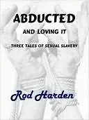 Abducted ... and Loving It