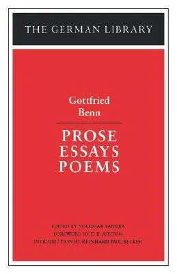 Prose, Essays, Poems: Gottfried Benn