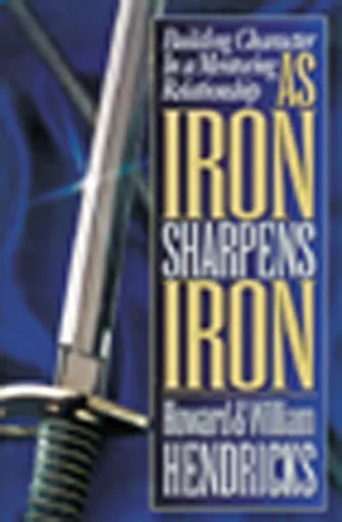 As Iron Sharpens Iron: Building Character in a Mentoring Relationship