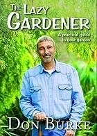 The Lazy Gardener: A Practical Guide to Your Garden