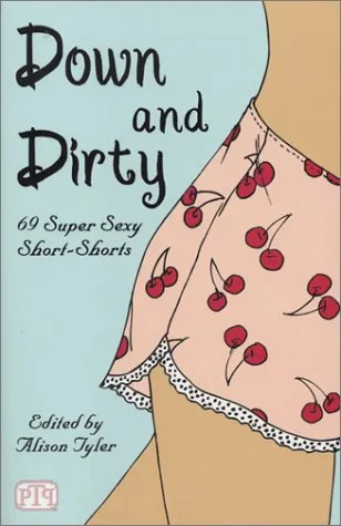 Down and Dirty: 69 Super Sexy Short-Shorts