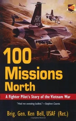 100 Missions North: A Fighter Pilot's Story of the Vietnam War