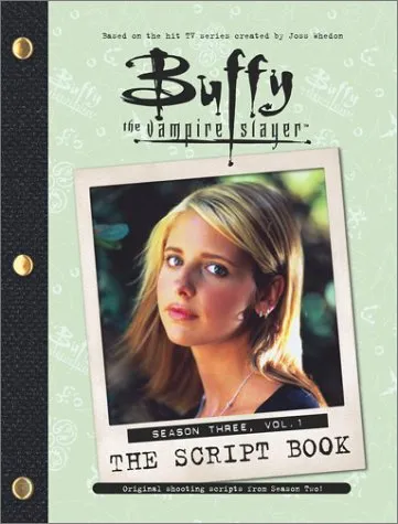 Buffy the Vampire Slayer: The Script Book, Season Three