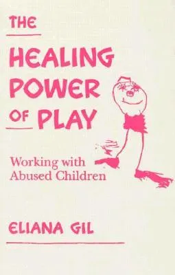 The Healing Power of Play: Working with Abused Children