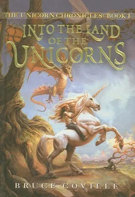 Into the Land of the Unicorns (Unicorn Chronicles