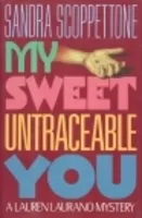 My Sweet Untraceable You a Lauren Laurano Mystery