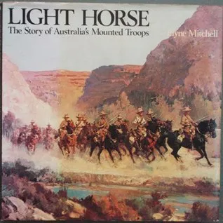 Light Horse: The Story Of Australia's Mounted Troops