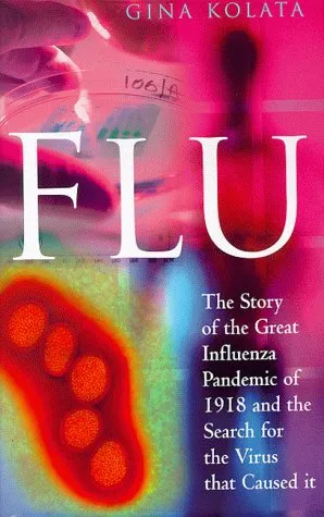 Flu: The Story of the Great Influenza Pandemic of 1918 and the Search for the Virus That Caused It