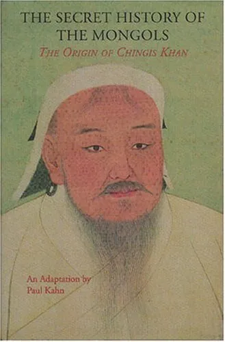 The Secret History of the Mongols: The Origin of Chinghis Khan (Expanded Edition): An Adaptation of the Yuan Ch'ao Pi Shih, Based Primarily on the Eng