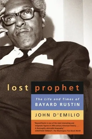 Lost Prophet: The Life and Times of Bayard Rustin