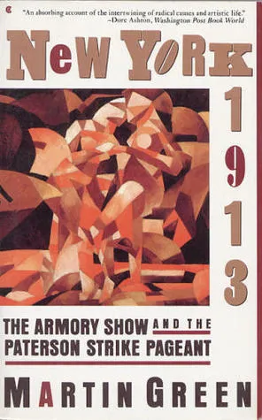 New York 1913: The Armory Show and the Paterson Strike Pageant