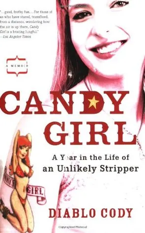 Candy Girl: A Year in the Life of an Unlikely Stripper