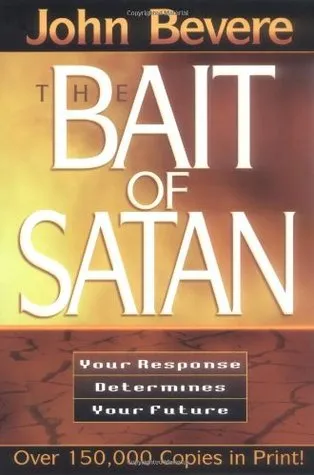 The Bait of Satan : Your Response Determines Your Future