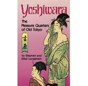 Yoshiwara Pleasure Quarters of Old Tokyo