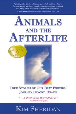 Animals and the Afterlife: True Stories of Our Best Friends