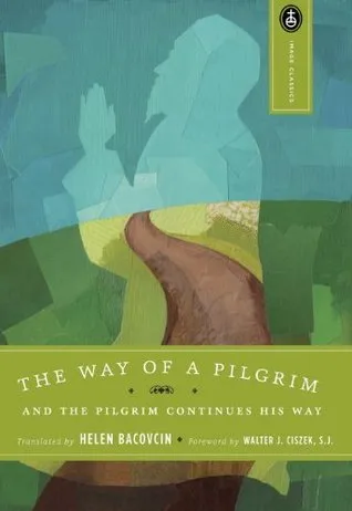 The Way of a Pilgrim and the Pilgrim Continues His Way