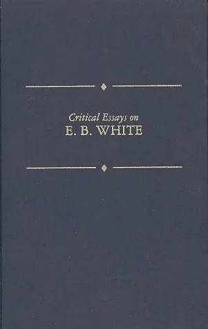 Critical Essays on E.B. White