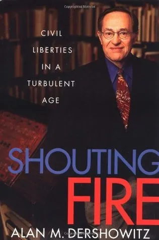 Shouting Fire: Civil Liberties in a Turbulent Age