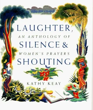 Laughter, Silence, and Shouting: An Anthology of Women