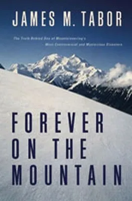 Forever on the Mountain: The Truth Behind One of Mountaineering