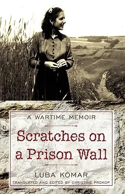 Scratches on a Prison Wall: A Wartime Memoir